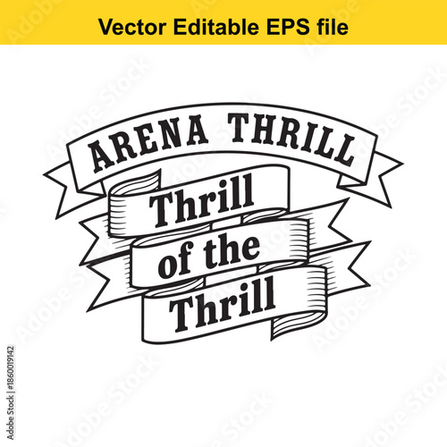  black and white banner with arena thrill thrill of the thrill on ribbons in sentence case isolated on white background