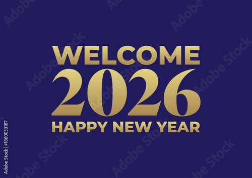 Welcome 2026 Happy New Year Golden Greeting Text on Navy Blue Background