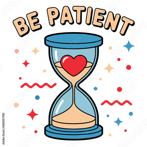 Be patient with love and stars around hourglass