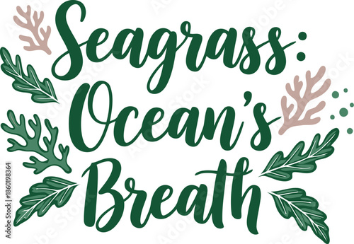 Seagrass Ocean’s Breath Hand Lettering with Botanical Marine Elements for Eco Design
