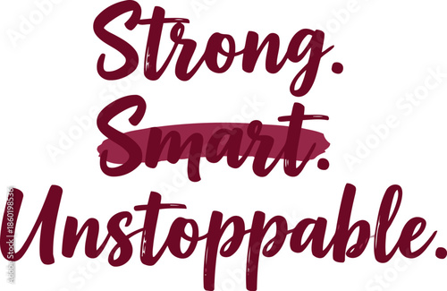 Empowering Motivational Quote Typography – Strong Smart Unstoppable Inspirational Wall Art