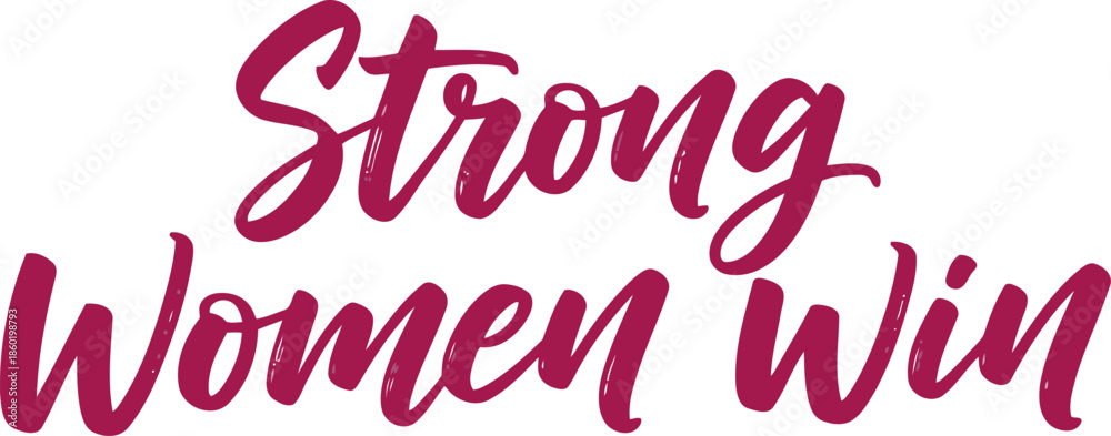 Obraz premium Empowering Feminist Quote Typography – Strong Women Win Inspirational Handwritten Script