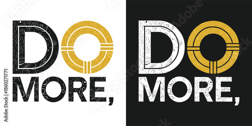 Striking graphic design featuring the motivational phrase do more presented in contrasting black white and gold color schemes