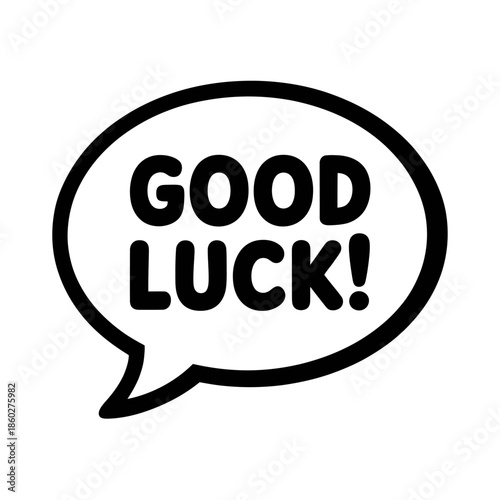 Good luck message in a speech bubble icon for well wishes and positive encouragement