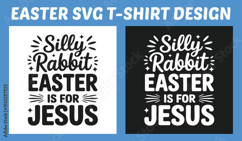 Silly Rabbit Easter Is for Jesus Christian Typography T Shirt Design