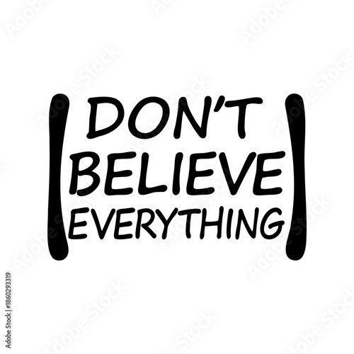 Motivational message advising skepticism and critical thinking on a white background