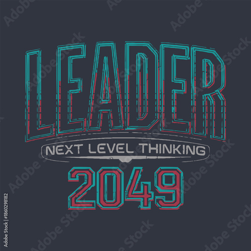 Retro futuristic graphic design featuring the bold word leader next level thinking and the year 2049 prominently displayed