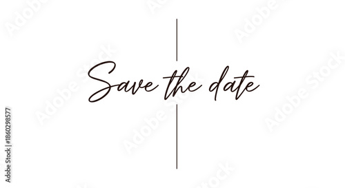 Save the date elegant handwritten script with a minimalist vertical line on a white background for wedding events.