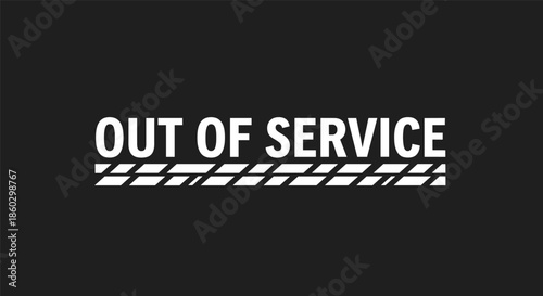 Out of Service message in bold white font with tire tread patterns on a dark background for maintenance notices.