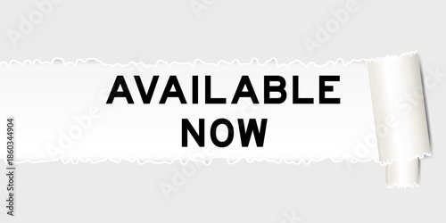 Ripped gray paper background that have word available now under torn part