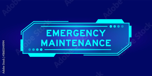 Futuristic hud banner that have word emergency maintenance on user interface screen on blue background