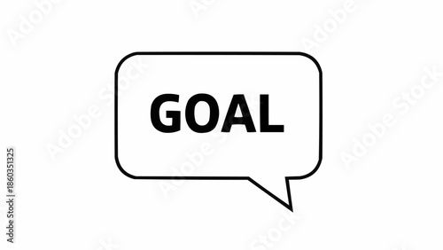 Goal Achievement Concept - Speech Bubble with the Word Goal Inside.