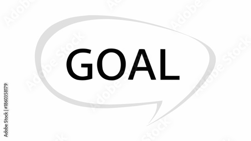 The Word Goal Inside a Speech Bubble on a White Background.