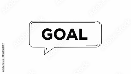 Goal Setting Concept - Speech Bubble with the Word Goal Inside.