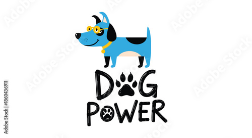 A fun and quirky illustration of a cool blue dog wearing glasses with the text Dog Power and paw prints in a grunge style.