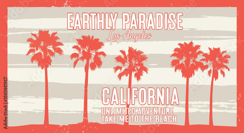 California Dream: Vintage Palm Trees and "Earthly Paradise" Text for Travel and Lifestyle Designs.