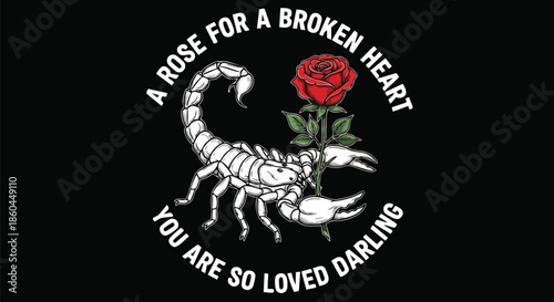 Scorpion Holding Red Rose with Text 'A Rose For A Broken Heart You Are So Loved Darling'.