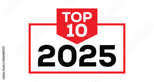 Vibrant red "TOP 10" badge featuring bold black "2025" numerals in a sleek rectangular frame. Red circle "TOP" accent above. Minimalist vector art on white background for rankings, awards, New Year.