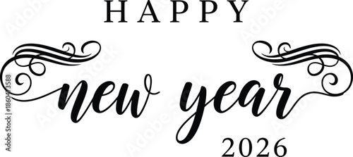 A stylish black and white graphic displays the words happy new year with ornate flourishes and the year 2026 below