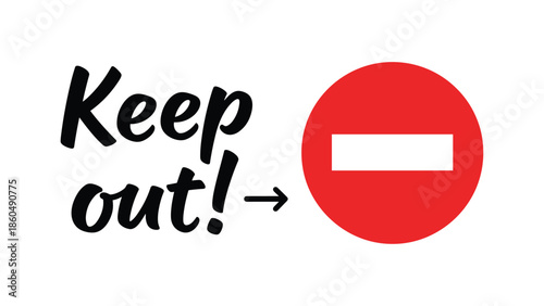 A clear and direct 'Keep out!' sign, featuring handwritten-style text with an arrow pointing to a red 'do not enter' traffic symbol.