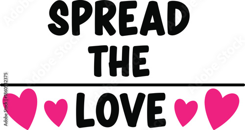 Spread the love inspirational graphic