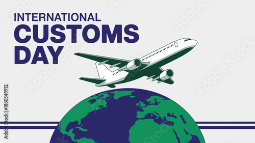 International customs day illustration with airplane flying over globe symbolizing global trade logistics travel and customs control awareness concept