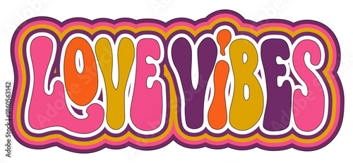 Love Vibes Retro Groovy Typography Colorful Sticker Vector Art