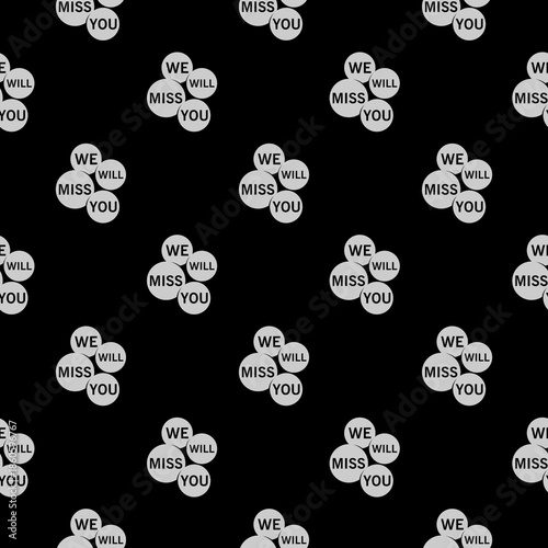 We will miss you seamless pattern isolated on black background