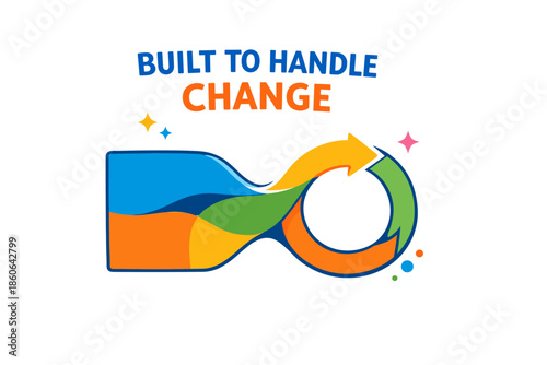 Colorful abstract hourglass with arrows and 'built to handle change' text