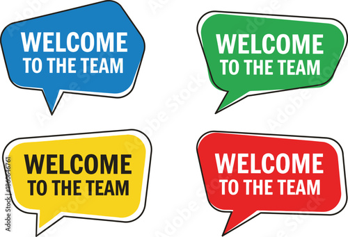 Four welcome to the team speech bubbles in various colors on transparent background