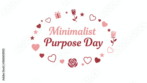 Elegant Minimalist Purpose Day graphic. Oval frame with charming hearts, stars, gifts, and rose motifs. Symbolizes mindful celebration and purpose