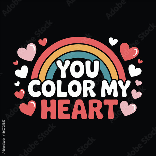 You color my heart