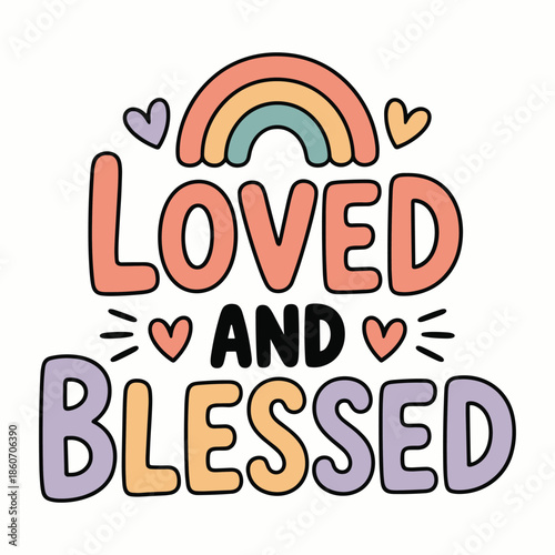Loved and blessed