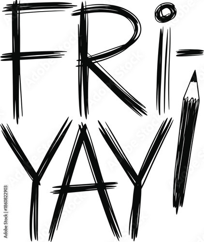 Friday motivation with hand drawn typography and pencil