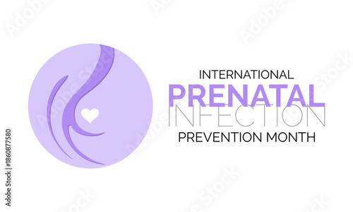 Prenatal Infection prevention month is observed every year in February. Minimal healthcare awareness illustration showing a mother and infant connected through protective care. Banner poster, flyer.