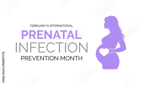 Prenatal Infection prevention month is observed every year in February. Minimal healthcare awareness illustration showing a mother and infant connected through protective care. Banner poster, flyer.