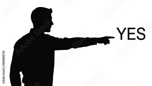 Silhouette of a determined man pointing directly toward the word yes emphasizing agreement confirmation selection choice and positive affirmation against a bright white background