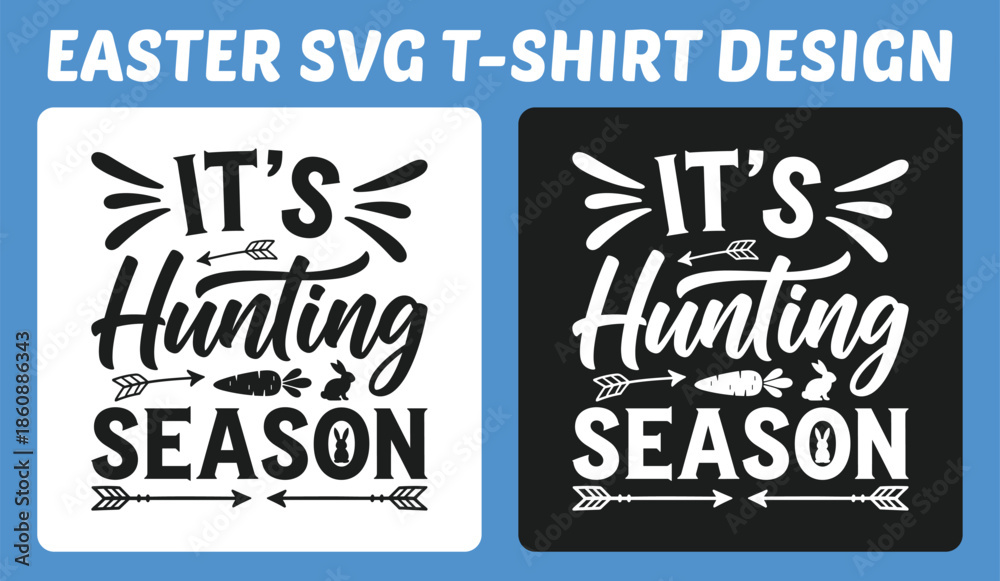 Obraz premium It's Hunting Season Easter Typography T-Shirt Design Vector Illustration
