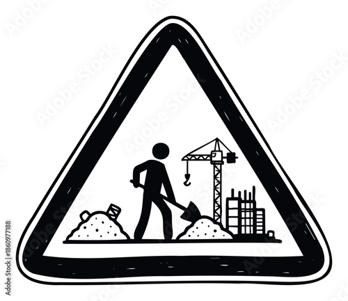 Black and white hand drawn triangular warning sign for construction, showing a worker, shovel, building, and crane, useful for safety signage and public work announcements.