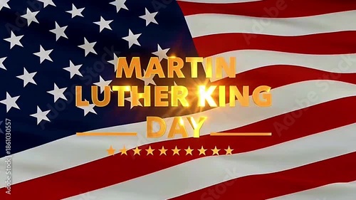 Martin Luther King Day Animation with Golden Text, American Flag, and Civil Rights Tribute

