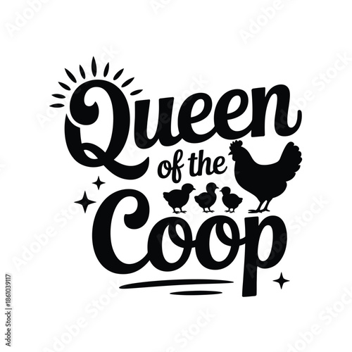 Queen of the coop with chickens and sunburst design illustration