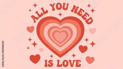 Vibrant Retro Love Heart Illustration with 'All You Need Is Love' Typography, Perfect for Valentine's Day or Romantic Concepts
