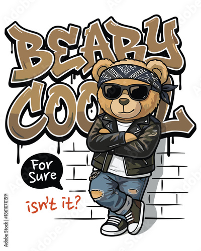 Vector illustration of a cool teddy bear in leather jacket and sunglasses, leaning against a brick wall with graffiti art, emphasizing a 'beary cool' attitude and streetwear style.