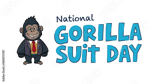 A friendly cartoon gorilla wearing a suit with a necktie, standing beside the words “National GORILLA Suit Day.”, 8k image