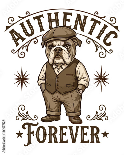 Vintage bulldog in a flat cap and waistcoat, 'Authentic Forever' text, vector illustration, retro style.