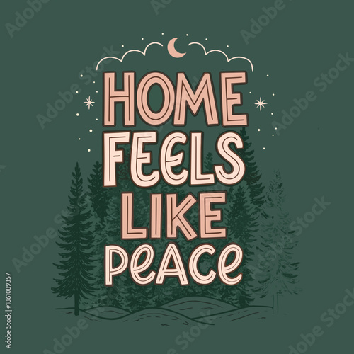 Home Feels Like Peace A Cozy Illustration of Trees and Serene Feelings