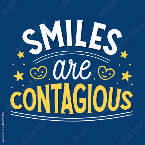 Spread Joy and Positivity with this Uplifting Hand-Lettered Design Promoting the Contagious Power of Smiles
