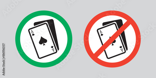 No Allowed Gamble sign. Casino prohibited. Poker Allowed, icon. Play cards in red forbidden and green acceptable pictogram. Gambling, stop and accept circle symbols.