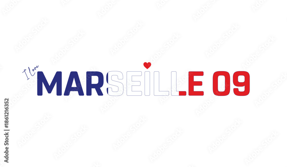 Fototapeta premium I love Marseille 09, Typographic design of I love Marseille 09 on a white background, Flag typography of Marseille 09 with heart, Vector design of Marseille 09 city, I love FRANCE, Flag typography of 