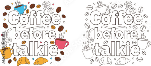 Coffee Before Talkie Hand Drawn Lettering with Coffee Cups Beans and Croissants Colorful and Outline
